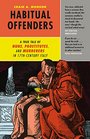 Habitual Offenders A True Tale of Nuns Prostitutes and Murderers in SeventeenthCentury Italy