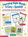 Learning Sight Words is EasySpanish 50 Fun and Easy Reproducible Activities That Help Every Child Master the Top 100 HighFrequency Words