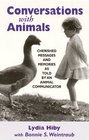 Conversations with Animals Cherished Messages and Memories as Told by an Animal Communicator