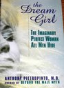 The Dream Girl The Imaginary Perfect Woman All Men Hide