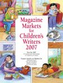 Magazine Markets for Children's Writers 2007