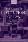 Institutions of Law An Essay in Legal Theory