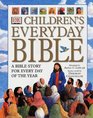 Dk Children's Everyday Bible  A Bible Story for Every Day of the Year