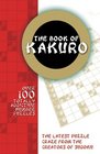 The Book of Kakuro Over 100 Totally Addictive Number Puzzles