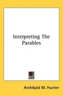 Interpreting The Parables