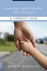 Fostering Family Identity After Divorce A Therapist's Guide
