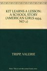 KIT LEARNS A LESSON: A SCHOOL STORY (AMERICAN GIRLS 1934, NO 2)
