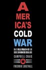America's Cold War The Politics of Insecurity