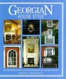 Georgian House Style An Architectural and Interior Design Source Book