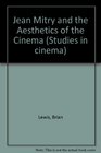 Jean Mitry and the Aesthetics of the Cinema