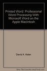 The printed word Professional word processing with Microsoft Word on the Apple Macintosh