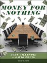 Money for Nothing How the Failure of Corporate Boards Is Ruining American Business and Costing Us Trillions