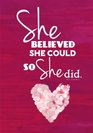She Believed She Could So She Did  A Journal  Pink Heart