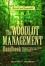 The Woodlot Management Handbook Making the Most of Your Wooded Property For Conservation Income or Both