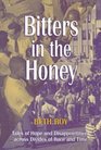 Bitters in the Honey Tales of Hope and Disappointment Across Divides of Race and Time