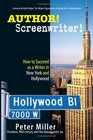 Author Screenwriter How to Succeed as a Writer in New York and Hollywood