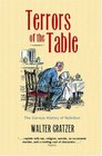 Terrors of the Table The Curious History of Nutrition