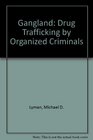 Gangland Drug Trafficking by Organized Criminals