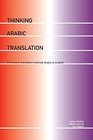 Thinking Arabic Translation A Course in Translation Method Arabic to English