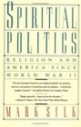Spiritual Politics Religion and America Since World War II