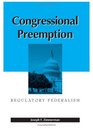 Congressional Preemption Regulatory Federalism