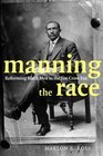Manning the Race: Reforming Black Men in the Jim Crow Era (Sexual Cultures)