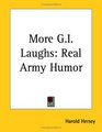More GI Laughs Real Army Humor