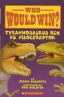 Tyrannosaurus Rex VS. Velociraptor, Who Would Win? (Who Would Win?)