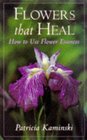 Flowers That Heal How To Use Flower Essences