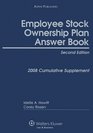 Employee Stock Ownership Plan Answer Book 2008 Cumulative Supplement