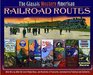 The Classic Western American Railroad Routes: With Mile by Mile Full Color Route Maps and Hundreds of Postcards, Contemporary Paintings and Ephemera