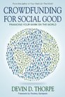 Crowdfunding for Social Good Financing Your Mark on the World