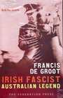 Francis de Groot Irish Fascist Australian Legend