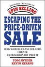 Escaping the PriceDriven Sale How World Class Sellers Create Extraordinary Profit