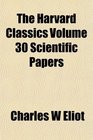 The Harvard Classics Volume 30 Scientific Papers