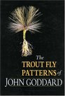 The TroutFly Patterns of John Goddard