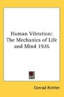 Human Vibration The Mechanics of Life and Mind 1926