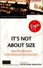 It's Not About Size Bigger Brands for Smaller Businesses