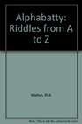 Alphabatty Riddles from A to Z