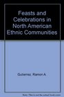 Feasts and Celebrations in North American Ethnic Communities