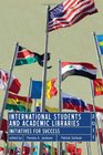 International Students and Academic Libraries Initiatives for Success