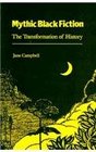 Mythic Black Fiction Transformation Of History