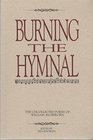 Burning the Hymnal The Uncollected Poems of William Koefkorn