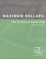Maximum Dollars  The Twelve Rules of Fundraising