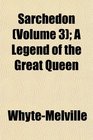 Sarchedon  A Legend of the Great Queen