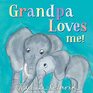 Grandpa Loves Me A Sweet Baby Animal Book About a Grandpa's Love