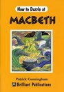 How to Dazzle at Macbeth