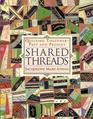 Shared Threads Quilting TogetherPast and Present