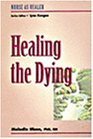 Healing the Dying Nurse as Healer Series