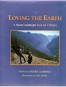 Loving the Earth A Sacred Landscape Book for Children